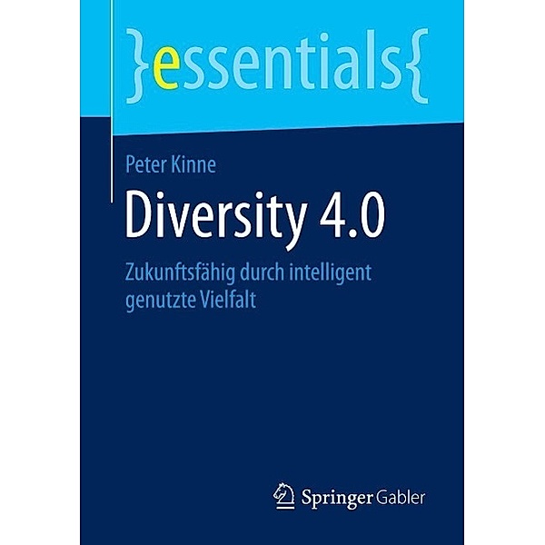 Diversity 4.0 / essentials, Peter Kinne