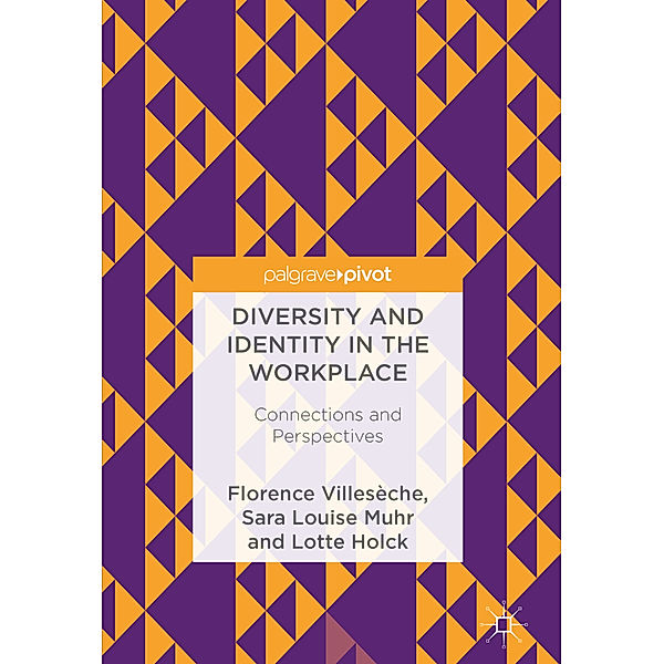 Diversity and Identity in the Workplace, Florence Villesèche, Sara Louise Muhr, Lotte Holck