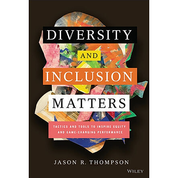Diversity and Inclusion Matters, Jason R. Thompson