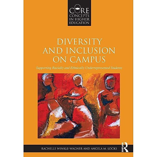 Diversity and Inclusion on Campus, Rachelle Winkle-Wagner, Angela M. Locks