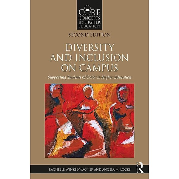 Diversity and Inclusion on Campus, Rachelle Winkle-Wagner, Angela M. Locks