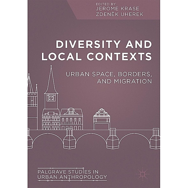Diversity and Local Contexts / Palgrave Studies in Urban Anthropology