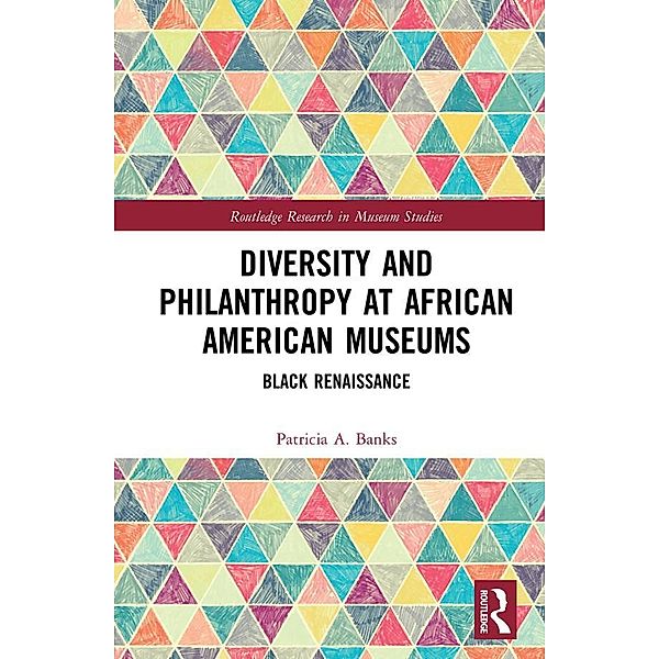 Diversity and Philanthropy at African American Museums, Patricia A. Banks