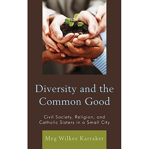 Diversity and the Common Good, Meg Wilkes Karraker
