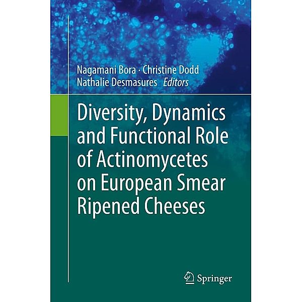 Diversity, Dynamics and Functional Role of Actinomycetes on European Smear Ripened Cheeses