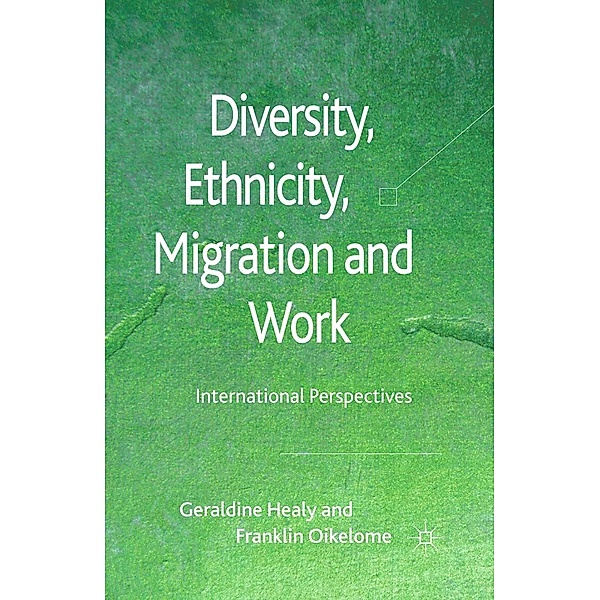 Diversity, Ethnicity, Migration and Work, G. Healy, F. Oikelome