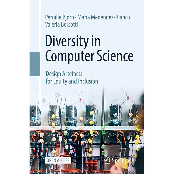 Diversity in Computer Science, Pernille Bjørn, Maria Menendez-Blanco, Valeria Borsotti