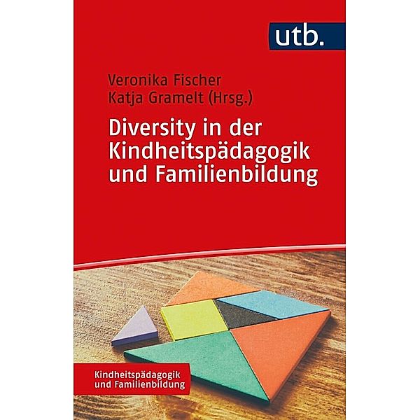 Diversity in der Kindheitspädagogik und Familienbildung, Veronika Fischer, Katja Gramelt