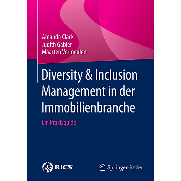 Diversity & Inclusion Management in der Immobilienbranche, Amanda Clack, Judith Gabler, Maarten Vermeulen