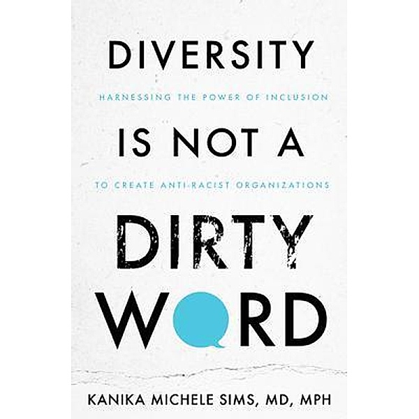 Diversity is Not a Dirty Word / Purposely Created Publishing Group, Kanika Sims