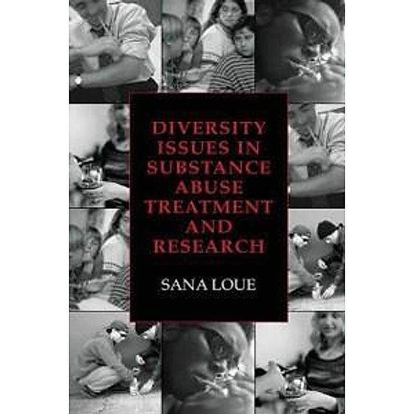 Diversity Issues in Substance Abuse Treatment and Research, Sana Loue
