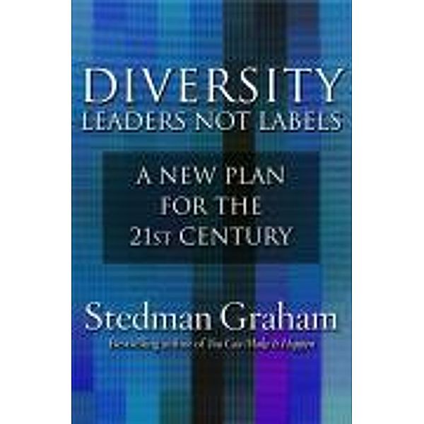 Diversity: Leaders Not Labels, Stedman Graham