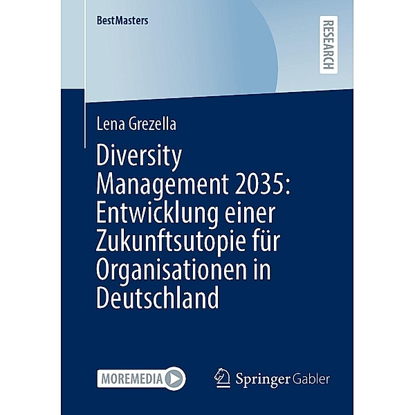 Diversity Management 2035: Entwicklung einer Zukunftsutopie für Organisationen in Deutschland / BestMasters, Lena Grezella