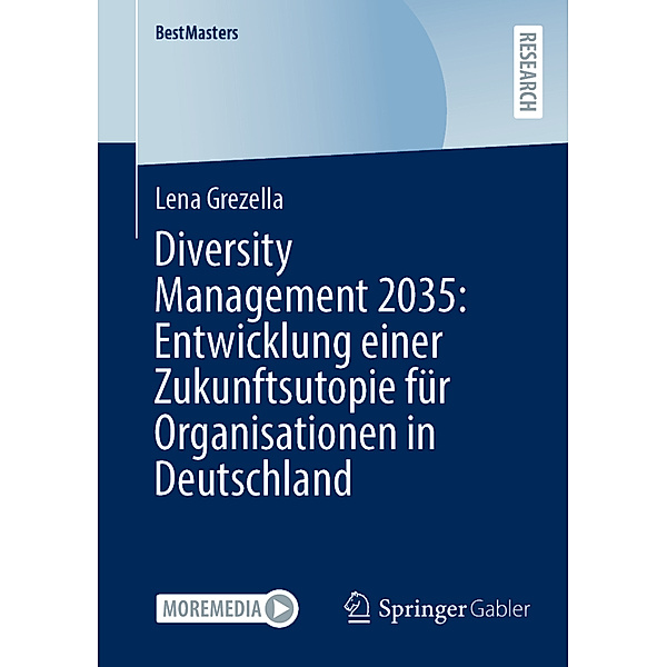 Diversity Management 2035: Entwicklung einer Zukunftsutopie für Organisationen in Deutschland, Lena Grezella