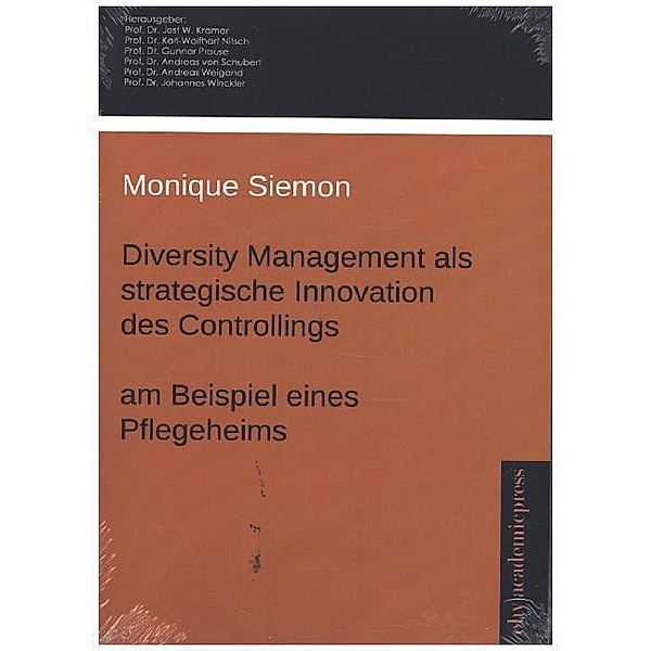 Diversity Management als strategische Innovation des Controllings am Beispiel eines Pflegeheims, Monique Siemon