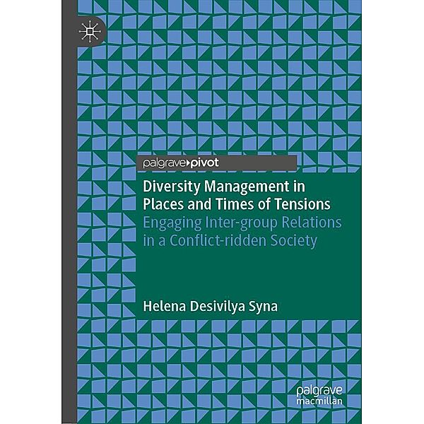 Diversity Management in Places and Times of Tensions / Psychology and Our Planet, Helena Desivilya Syna