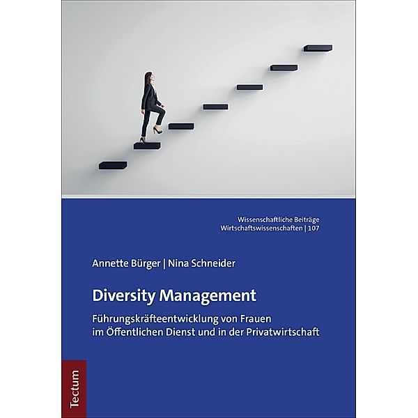 Diversity Management / Wissenschaftliche Beiträge aus dem Tectum Verlag: Wirtschaftswissenschaften Bd.107, Annette Bürger, Nina Schneider