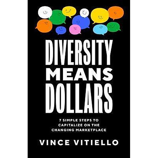 Diversity Means Dollars, Vince Vitiello