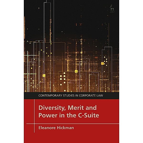 Diversity, Merit and Power in the C-Suite, Eleanore Hickman