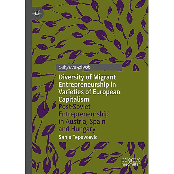 Diversity of Migrant Entrepreneurship in Varieties of European Capitalism, Sanja Tepavcevic