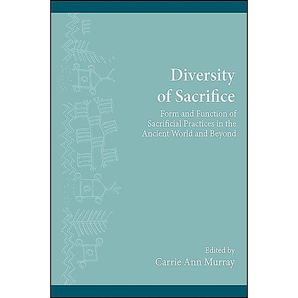 Diversity of Sacrifice / SUNY series, The Institute for European and Mediterranean Archaeology Distinguished Monograph Series