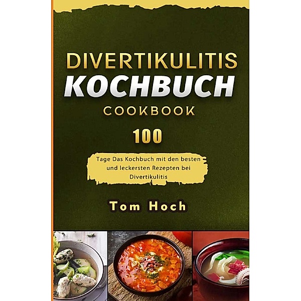 Divertikulitis Kochbuch, Tom Hoch
