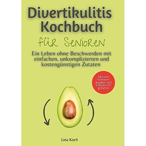 Divertikulitis Kochbuch für Senioren, Lina Koch