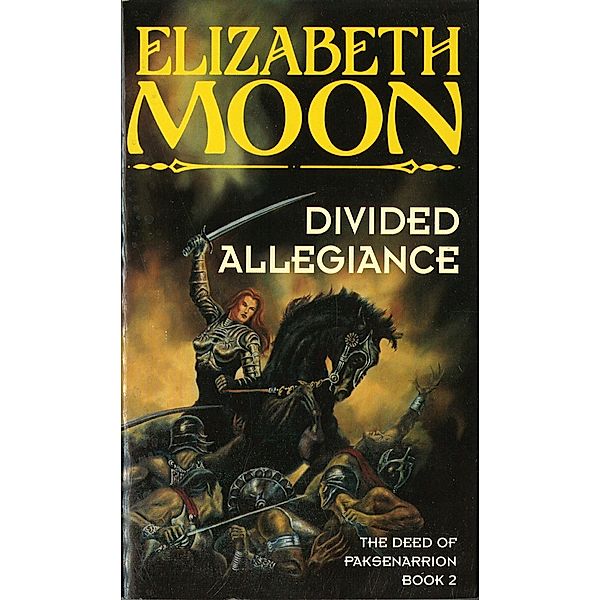 Divided Allegiance / Deed of Paksenarrion Bd.2, Elizabeth Moon