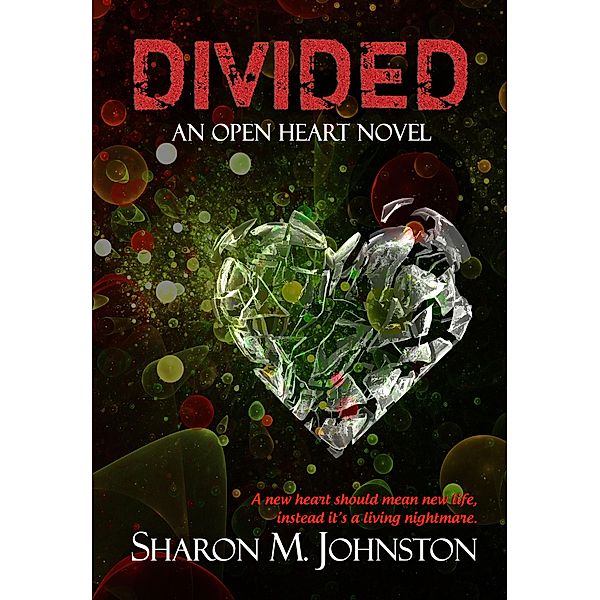 Divided (An Open Heart Novel, #1), Sharon M. Johnston