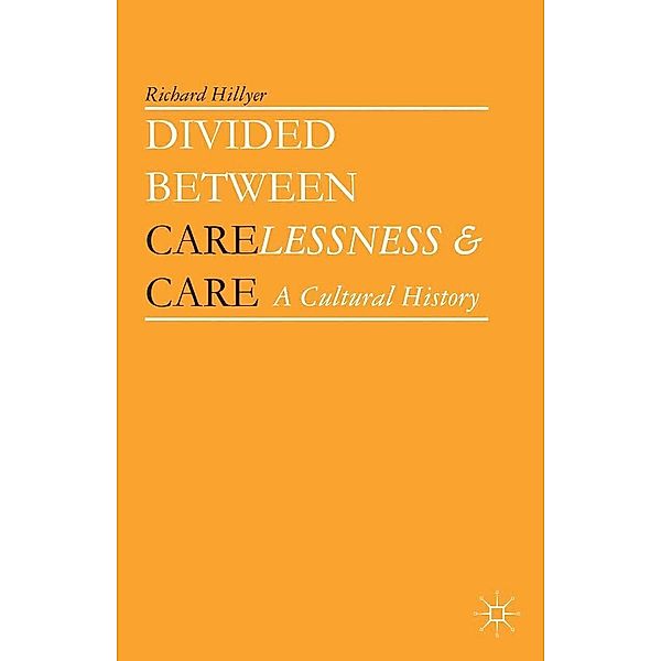 Divided between Carelessness and Care, Richard Hillyer