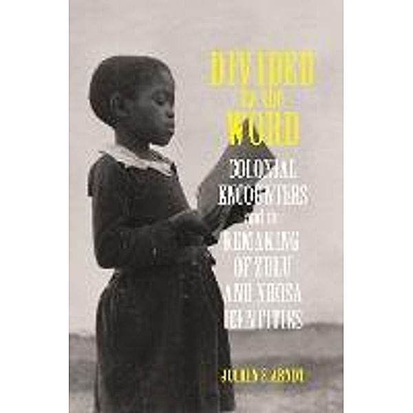 Divided by the Word / Reconsiderations in Southern African History, Jochen S. Arndt