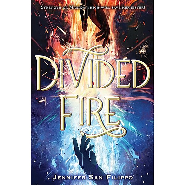 Divided Fire / Clarion Books, Jennifer San Filippo