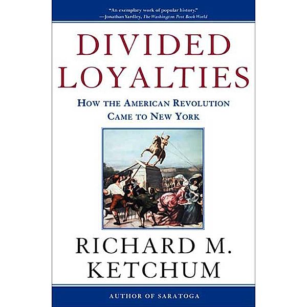 Divided Loyalties, Richard M. Ketchum