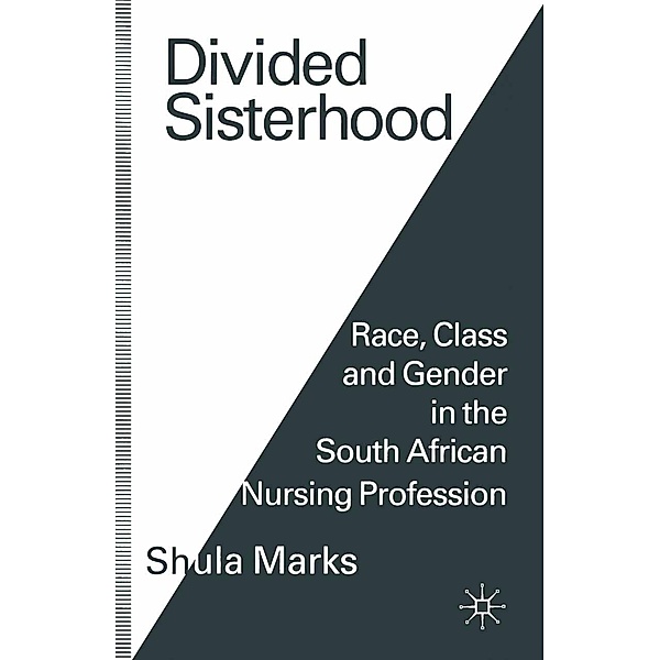 Divided Sisterhood, Shula Marks