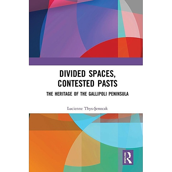 Divided Spaces, Contested Pasts, Lucienne Thys-Senocak