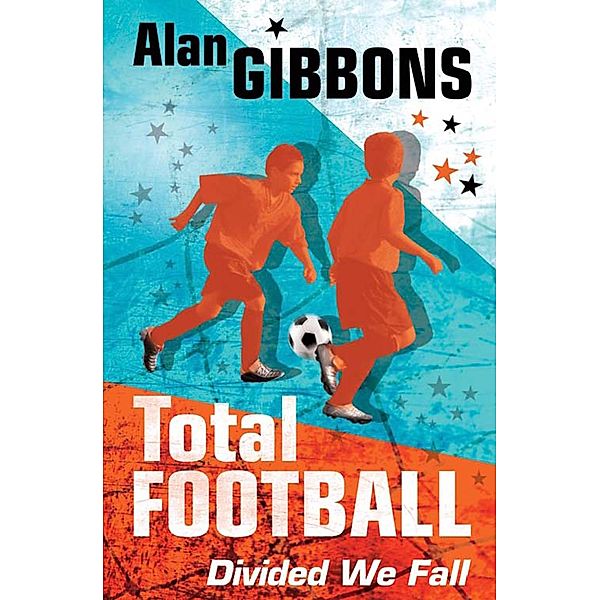 Divided We Fall / Total Football Bd.3, Alan Gibbons