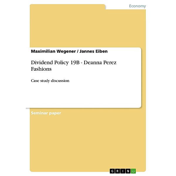 Dividend Policy 19B - Deanna Perez Fashions, Maximilian Wegener, Jannes Eiben