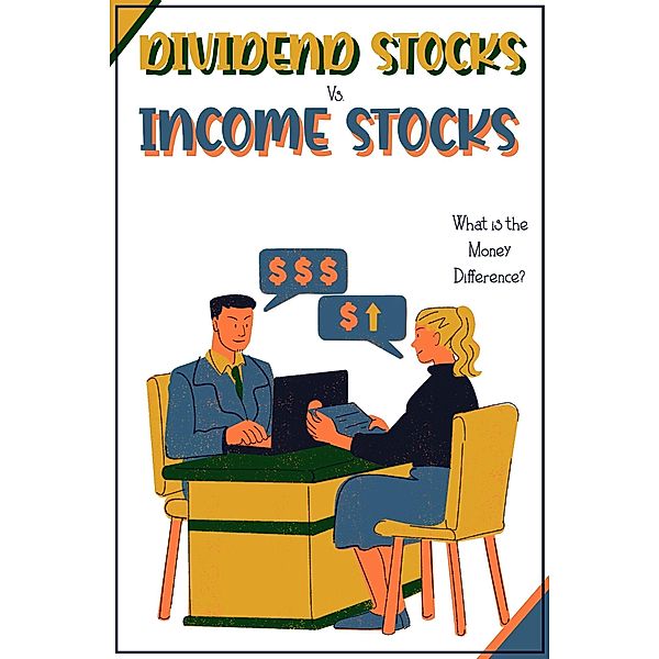 Dividends Stocks vs. Income Stocks (Financial Freedom, #227) / Financial Freedom, Joshua King