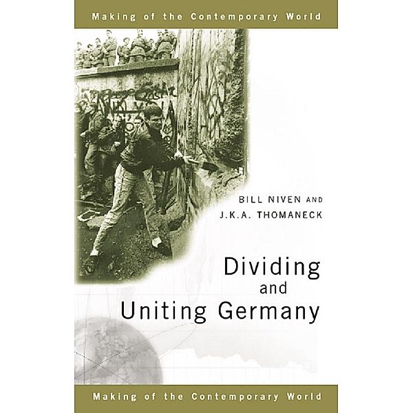 Dividing and Uniting Germany, Bill Niven, J. K. A. Thomaneck
