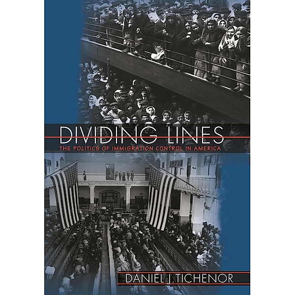 Dividing Lines / Princeton Studies in American Politics: Historical, International, and Comparative Perspectives, Daniel J. Tichenor