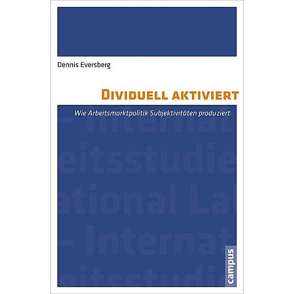 Dividuell aktiviert / Labour Studies Bd.7, Dennis Eversberg