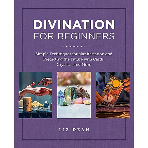 Divination for Beginners / New Shoe Press, Liz Dean
