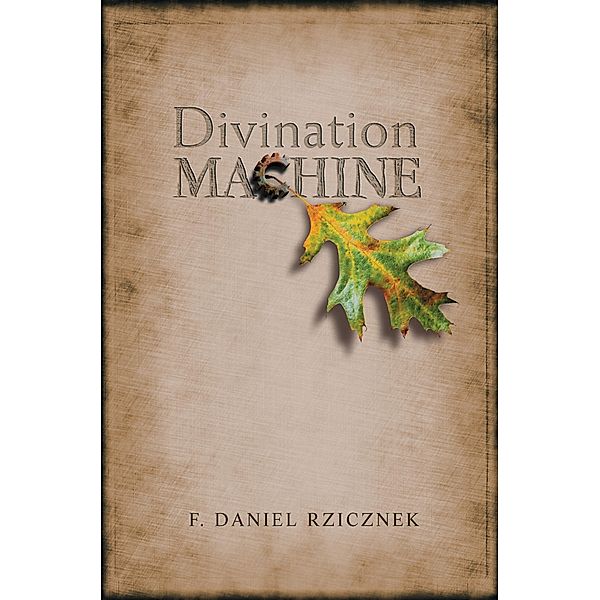 Divination Machine / Free Verse Editions, F. Daniel Rzicznek