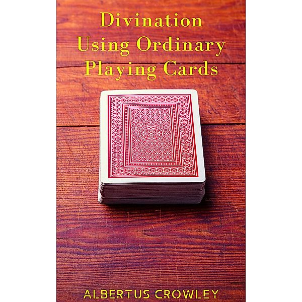 Divination Using Ordinary Playing Cards, Albertus Crowley