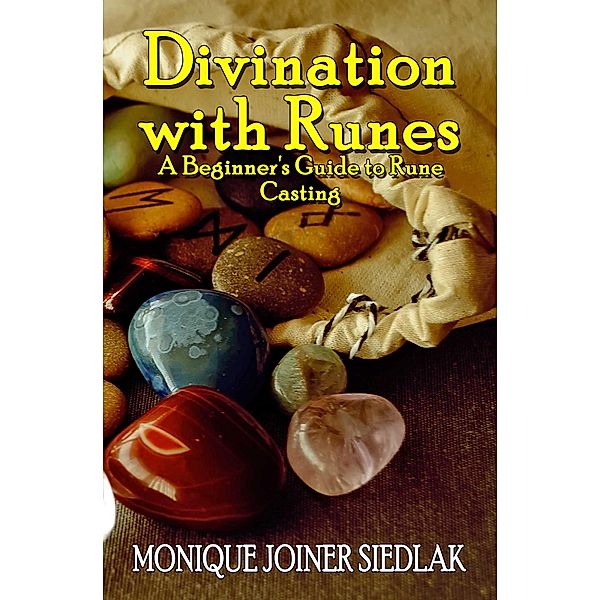 Divination with Runes (Divination Magic for Beginners, #1) / Divination Magic for Beginners, Monique Joiner Siedlak