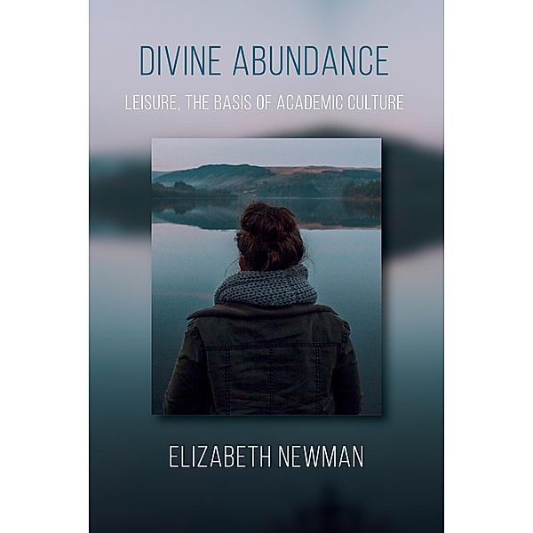 Divine Abundance, Elizabeth Newman
