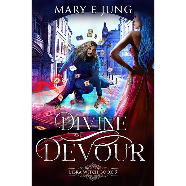 Divine and Devour (The Libra Witch Series, #3) / The Libra Witch Series, Mary Jung