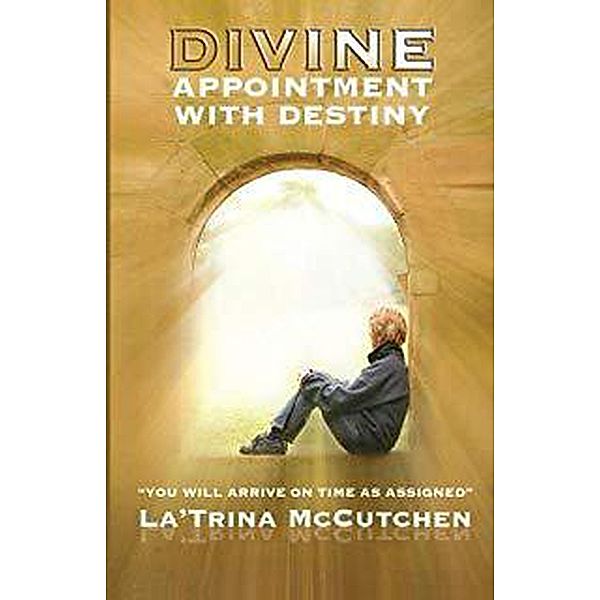 Divine Appointment With Destiny, La' Trina McCutchen