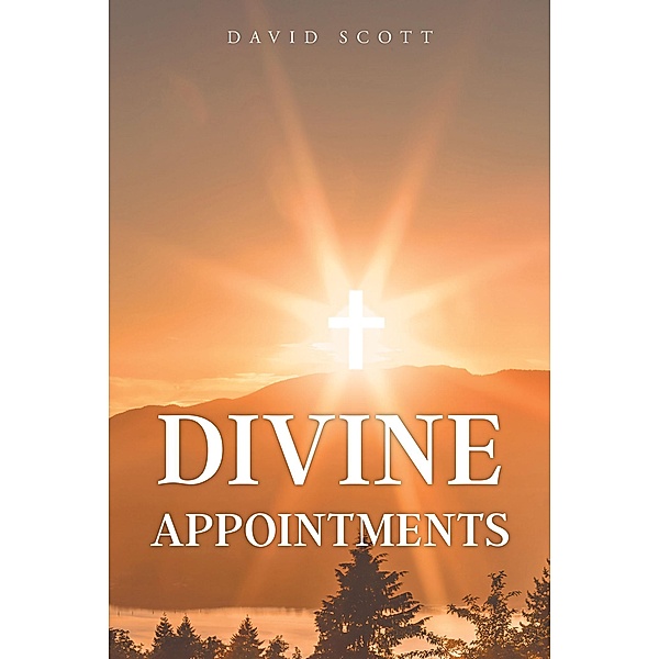 Divine Appointments, David Scott