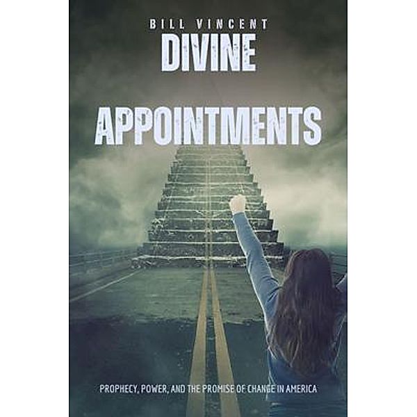 Divine Appointments, Bill Vincent